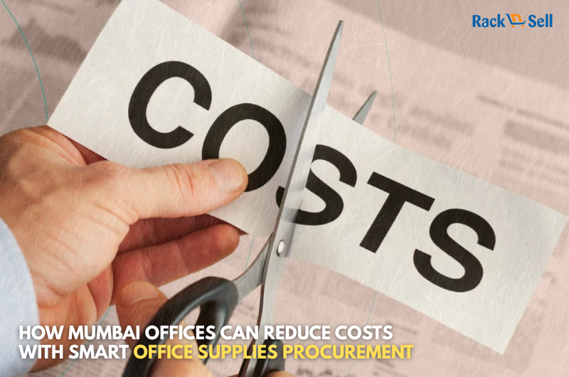 How Mumbai Offices Can Reduce Costs with Smart Office Supplies Procurement