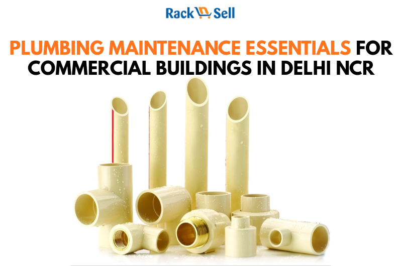 Plumbing Maintenance Essentials for Commercial Buildings in Delhi NCR
