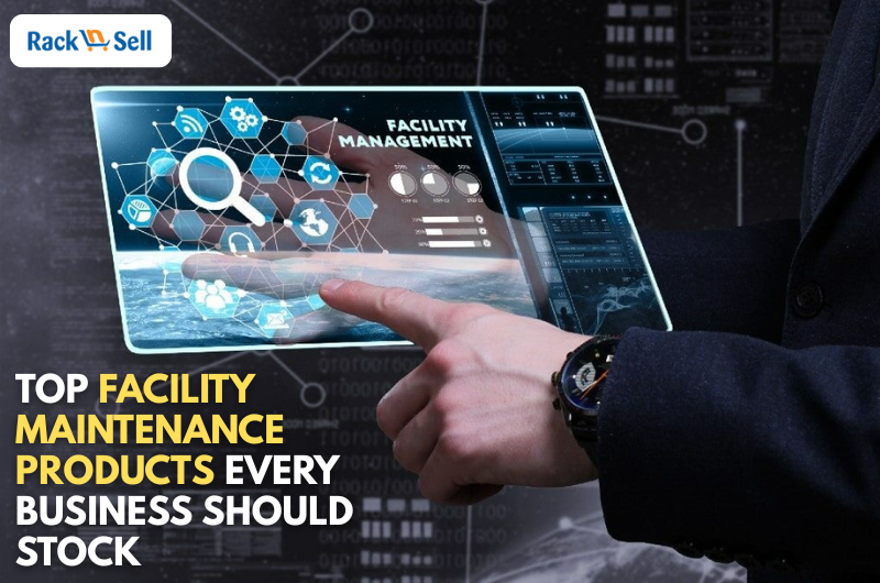 Top Facility Maintenance Products Every Business Should Stock